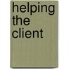 Helping The Client by Mr John Heron