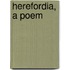 Herefordia, A Poem
