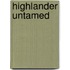 Highlander Untamed