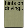 Hints On Driving.. by C.S. Ward