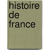Histoire De France door Onbekend