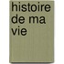 Histoire De Ma Vie