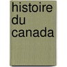 Histoire Du Canada door Gabriel Sagard