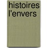 Histoires L'Envers door Fernande Lysle