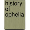 History Of Ophelia door Sarah Fielding