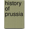 History Of Prussia door Herbert Tuttle