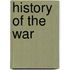 History Of The War