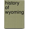 History Of Wyoming door T.A. Larson