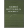 Groei en gezondheid in Nederland door Han C.G. Kemper
