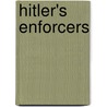 Hitler's Enforcers door George C. Browder