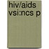 Hiv/aids Vsi:ncs P