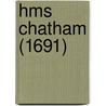 Hms Chatham (1691) door Miriam T. Timpledon