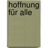 Hoffnung für Alle door Onbekend