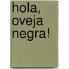 Hola, Oveja Negra! door Mathew A. Price
