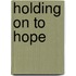 Holding on to Hope