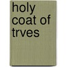 Holy Coat of Trves door Edward A. Plater