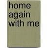 Home Again With Me by James Whitcomb Riley