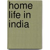 Home Life In India door Mortimer Menpes