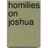 Homilies On Joshua door Origen Origen