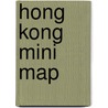 Hong Kong Mini Map by Explorer Publishing