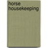 Horse Housekeeping door Micheal Korda