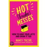 Hot (Broke) Messes door Nancy Trejos