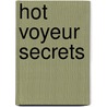 Hot Voyeur Secrets by Martin Sigrist