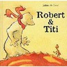 Robert en Titi door S. de Greef