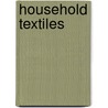 Household Textiles by Charlotte M. Gibbs