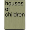 Houses Of Children door Coleman Dowell