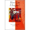 How Can I Forgive? by Vera Sinton