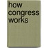 How Congress Works