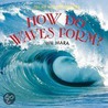 How Do Waves Form? door Wil Mara