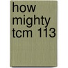 How Mighty Tcm 113 door Onbekend