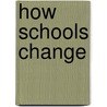 How Schools Change by Tony Wagner