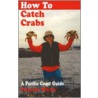 How To Catch Crabs by Charlie White