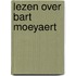 Lezen over Bart Moeyaert