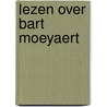 Lezen over Bart Moeyaert door Gerard Jacobs