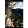 How To Rock Climb! by John Long1