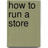 How To Run A Store door Harold Whitehead