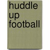 Huddle Up Football door John Crossingham