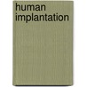 Human Implantation door Y.W. Loke