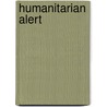 Humanitarian Alert by Abby Stoddard