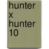 Hunter X Hunter 10 door Yoshihiro Togashi