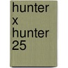 Hunter X Hunter 25 door Yoshihiro Togashi