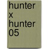 Hunter x Hunter 05 by Yoshihiro Togashi