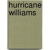 Hurricane Williams by Printer Braunworth