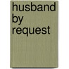 Husband by Request door Rebecca Winters