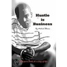 Hustle Is Business door Michael Stevens