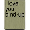 I Love You Bind-Up door Onbekend
